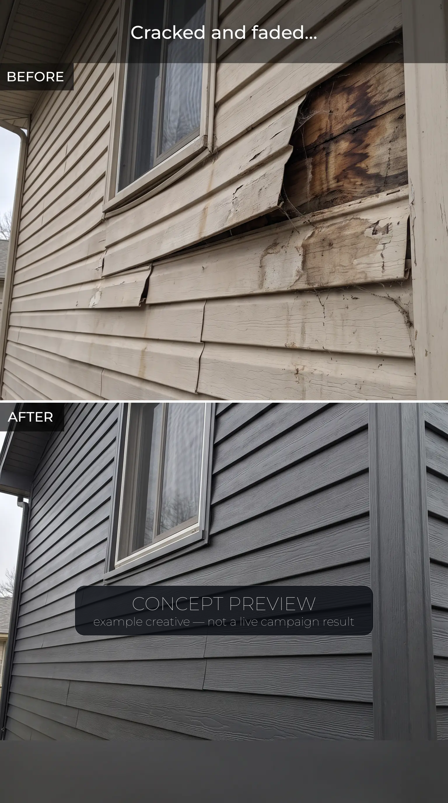 Siding Replacement concept ad frame for lane Before/after transformation — concept preview, not a live campaign result